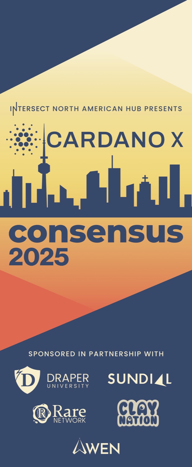 Cardano x Consensus 2025 Toronto printed banner — Intersect North American Hub presents, powered by Awen, with Draper University, Sundial, Rare Network and Clay Nation